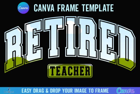 Retired Teacher Canva Frame Retirement: A Designer's Practical Guide